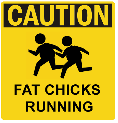 the people who google for pictures of fat chicks running and get to us.